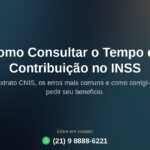 Como consultar o tempo de contribuição no INSS pelo extrato CNIS